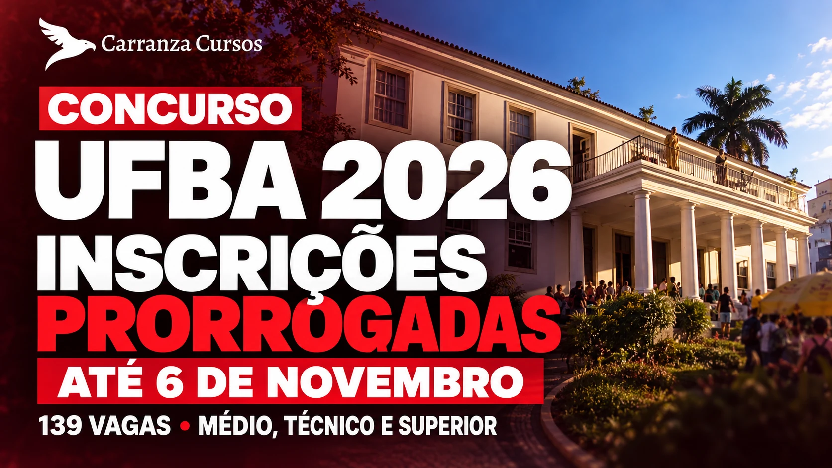 Concurso UFBA 2026: inscrições prorrogadas até 6 de novembro. 139 vagas. Reitoria da UFBA ao fundo.