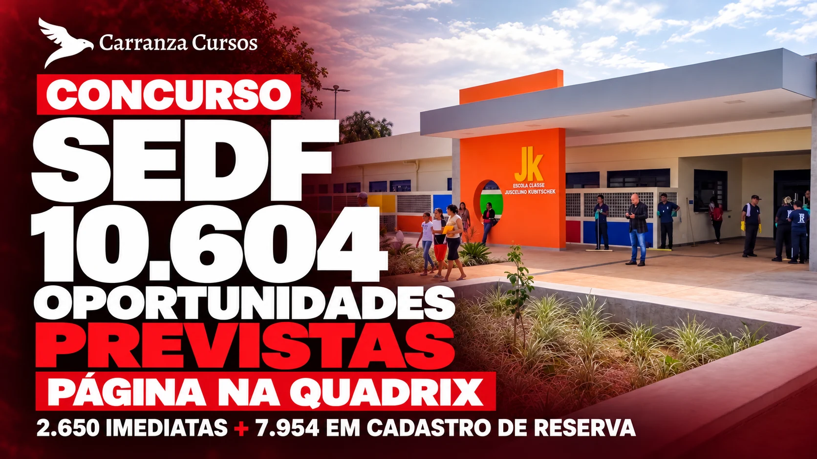 Concurso SEDF: 10.604 oportunidades previstas e página na Quadrix. 2.650 imediatas e 7.954 em cadastro de reserva. Escola da rede pública do DF ao fundo.