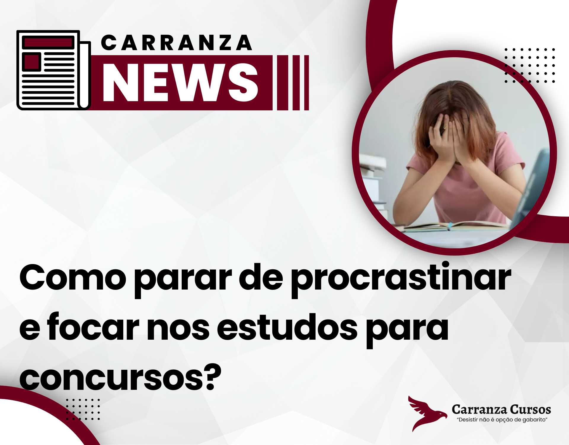 Como parar de procrastinar e focar nos estudos para concursos?