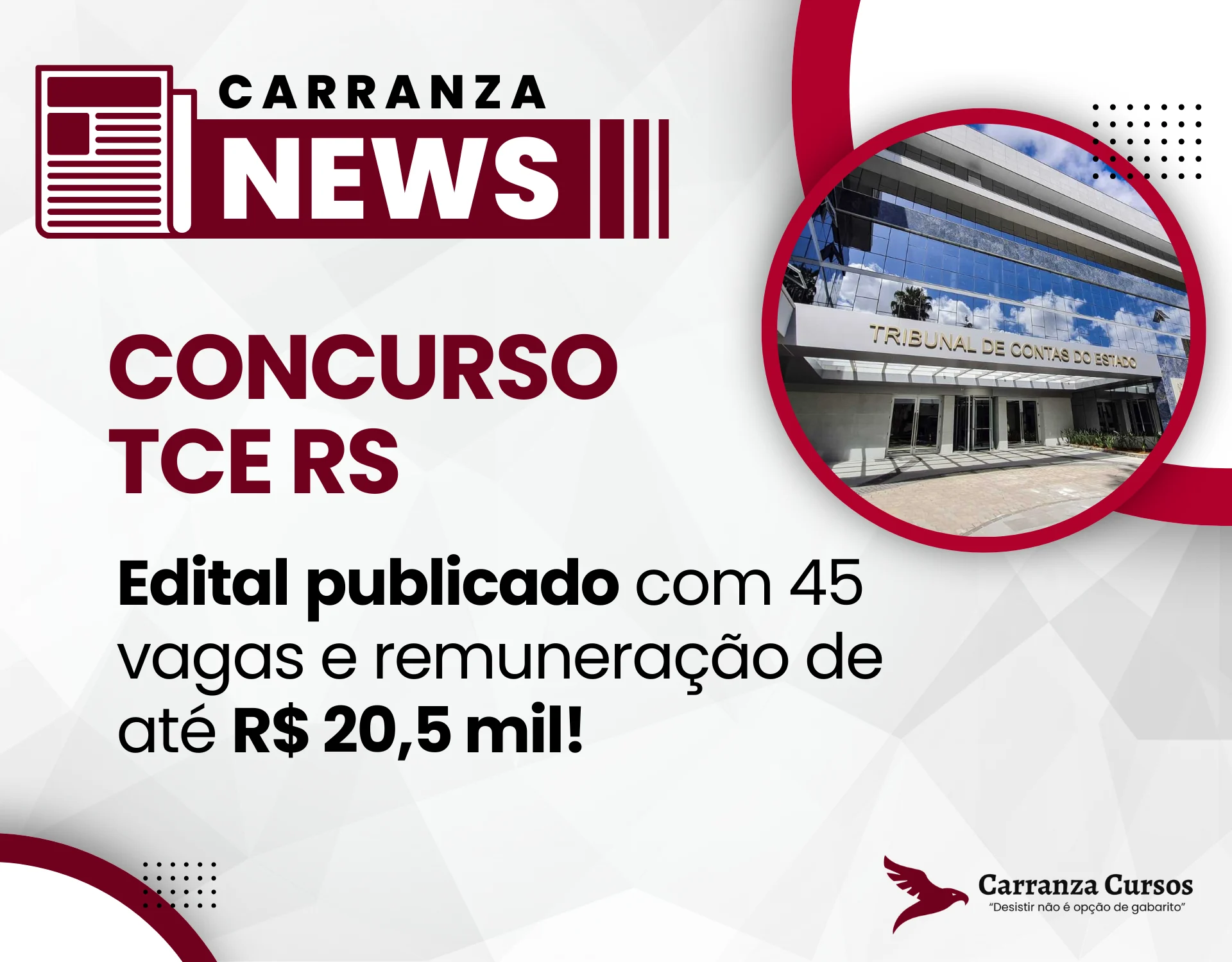CONCURSO TCE RS - Ofertadas 45 vagas com salários de até R$ 20,5 mil!
