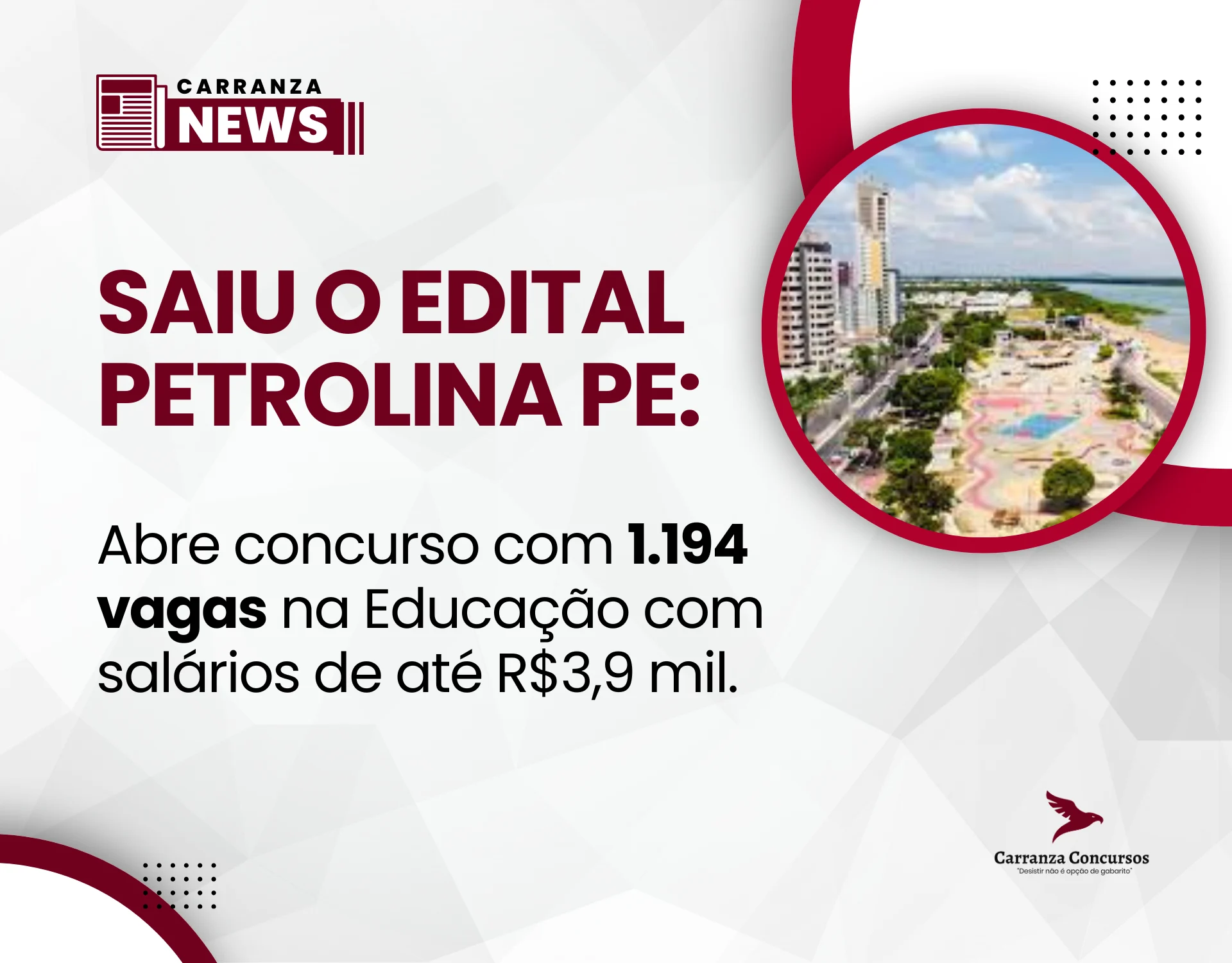 Concurso Prefeitura de Petrolina-PE abre 1.194 vagas na Educação com salários de até R$3,9 mil