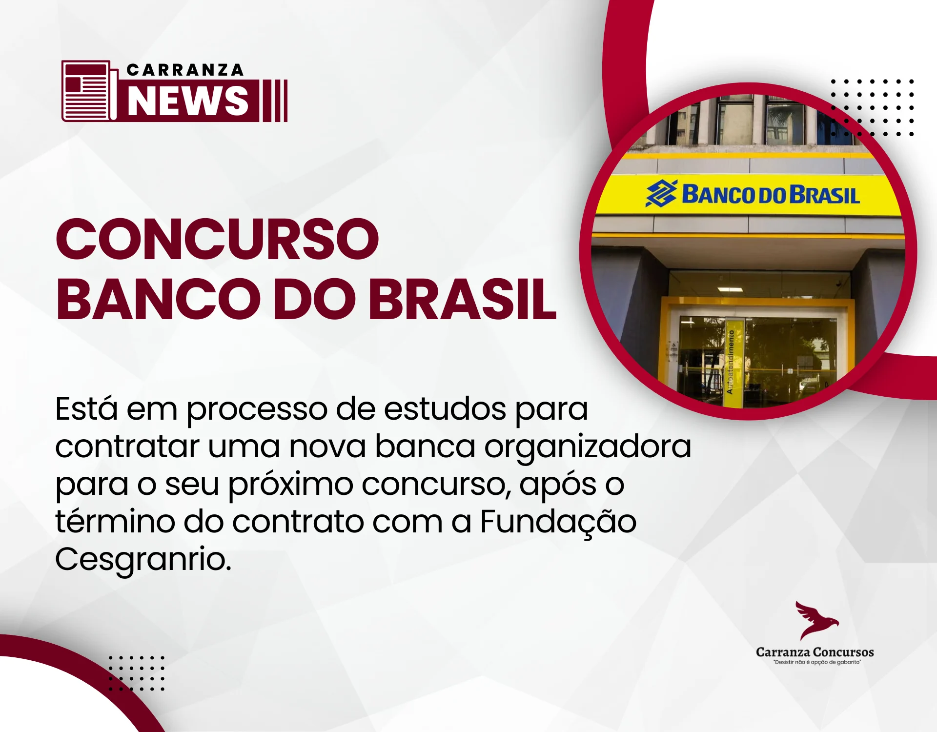 O Banco do Brasil (BB) está conduzindo estudos para contratar uma nova banca organizadora!